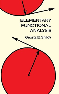 Elementary Functional Analysis - Shilov, Georgi E