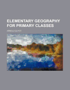 Elementary Geography: For Primary Classes