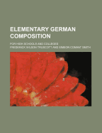 Elementary German Composition: For High Schools and Colleges