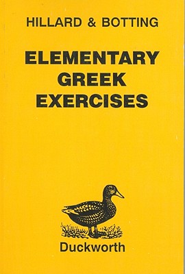 Elementary Greek Exercises - Hillard, A E, and Botting, C G, and North, M a