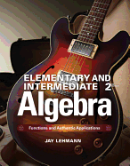 Elementary & Intermediate Algebra: Functions and Authentic Applications