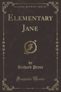 Elementary Jane (Classic Reprint)