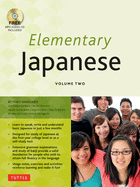 Elementary Japanese Volume Two: This Intermediate Japanese Language Textbook Expertly Teaches Kanji, Hiragana, Katakana, Speaking & Listening (Audio-CD Included)