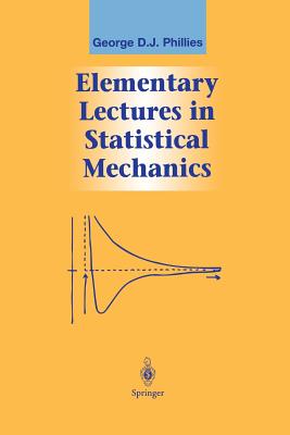 Elementary Lectures in Statistical Mechanics - Phillies, George D J