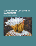 Elementary Lessons in Magnetism