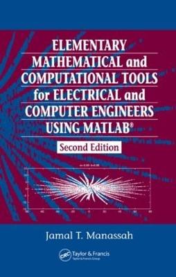 Elementary Mathematical and Computational Tools for Electrical and Computer Engineers Using MATLAB - Manassah, Jamal T