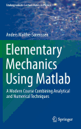 Elementary Mechanics Using MATLAB: A Modern Course Combining Analytical and Numerical Techniques