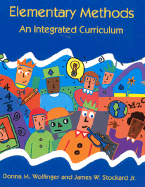 Elementary Methods: An Integrated Curriculum - Stockard Jr, James W, and Wolfinger, Donna M