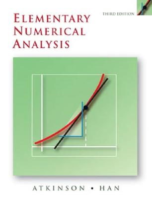 Elementary Numerical Analysis - Atkinson, Kendall, and Han, Weimin