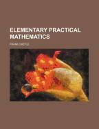 Elementary Practical Mathematics