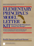 Elementary Principal's Model Letter Kit: With Reproducible Illustrations to Enhance Your Messages - Chernow, Fred B, and Chernow, Carol