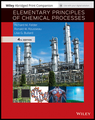 Elementary Principles of Chemical Processes, 4e Abridged Loose-Leaf Print Companion and Wileyplus Card - Felder, Richard M