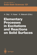 Elementary Processes in Excitations and Reactions on Solid Surfaces: Proceedings of the 18th Taniguchi Symposium Kashikojima, Japan, January 22-27, 1996