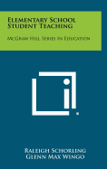 Elementary School Student Teaching: McGraw Hill Series in Education