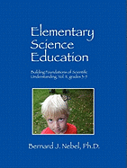 Elementary Science Education: Building Foundations of Scientific Understanding, Vol. II, Grades 3-5
