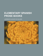Elementary Spanish Prose Books...
