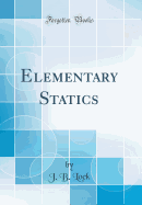 Elementary Statics (Classic Reprint)