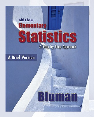 Elementary Statistics: A Brief Version: A Step by Step Approach - Bluman, Allan G, Professor