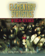 Elementary Statistics in Social Research - Levin, Jack, Professor, PH.D., and Fox, James A
