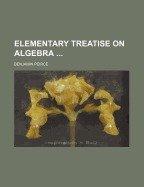 Elementary Treatise on Algebra