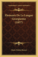 Elements De La Langue Georgienne (1837)