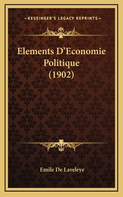 Elements D'Economie Politique (1902) - Laveleye, Emile De