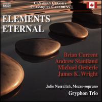 Elements Eternal - Gryphon Trio; Julie Nesrallah (mezzo-soprano)