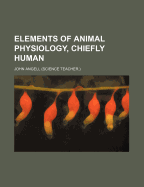 Elements of Animal Physiology, Chiefly Human