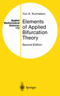 Elements of Applied Bifurcation Theory - Kuznetsov, Yuri A, and Kuznetsov, Iu A, and Sirovich, L (Editor)