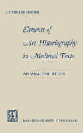 Elements of art historiography in medieval texts: an analytic study.