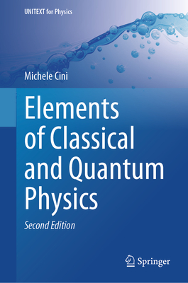 Elements of Classical and Quantum Physics - Cini, Michele