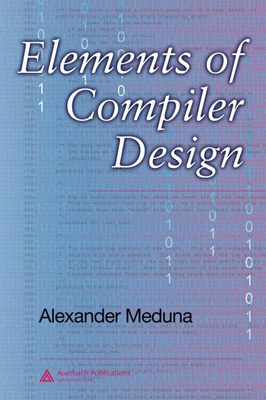 Elements of Compiler Design - Meduna, Alexander