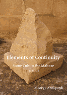 Elements of Continuity: Stone Cult in the Maltese Islands