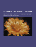 Elements of Crystallography: for Students of Chemistry, Physics and Mineralogy