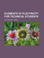 Elements of electricity for technical students