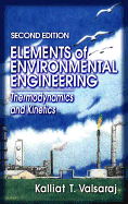 Elements of Environmental Engineering: Thermodynamics and Kinetics, Second Edition