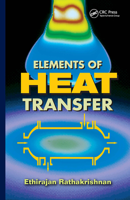 Elements of Heat Transfer - Rathakrishnan, Ethirajan