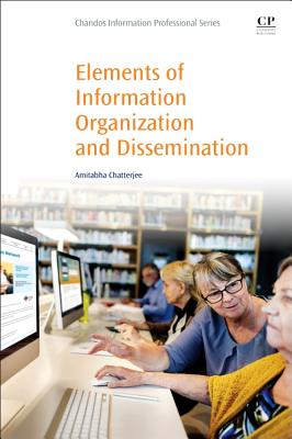 Elements of Information Organization and Dissemination - Chatterjee, Amitabha