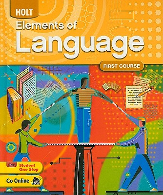 Elements of Language: Student Edition Grade 7 2009 - Holt Rinehart and Winston (Prepared for publication by)