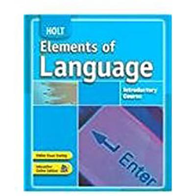 Elements of Language: Student Edition Introductory Course 2007 - Holt Rinehart and Winston (Prepared for publication by)