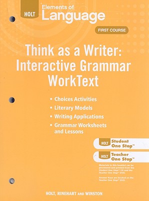 Elements of Language: Think as a Writer Interactive Writing Worktext Grade 7 - Holt Rinehart and Winston (Prepared for publication by)