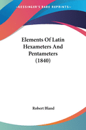 Elements Of Latin Hexameters And Pentameters (1840)