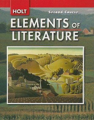 Elements of Literature: Student Edition Grade 8 Second Course 2007 - Holt Rinehart and Winston (Prepared for publication by)