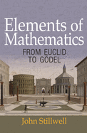 Elements of Mathematics: From Euclid to Gdel