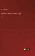 Elements of Natural Philosophy: Part 1