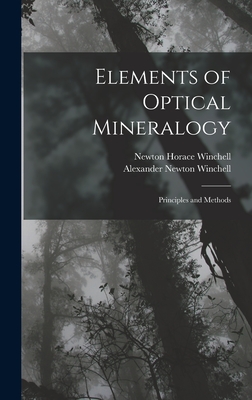 Elements of Optical Mineralogy: Principles and Methods - Winchell, Newton Horace, and Winchell, Alexander Newton