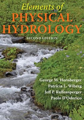 Elements of Physical Hydrology - Hornberger, George M., and Wiberg, Patricia L., and Raffensperger, Jeffrey P.