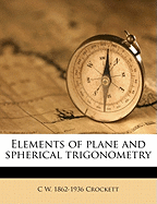 Elements of Plane and Spherical Trigonometry