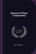 Elements Of Plane Trogonometry