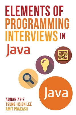 Elements of Programming Interviews in Java: The Insiders' Guide - Lee, Tsung-Hsien, and Prakash, Amit, and Aziz, Adnan